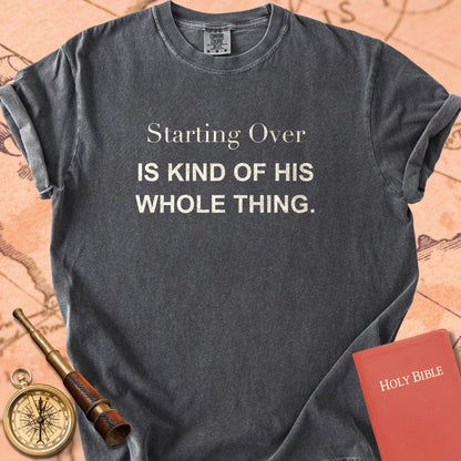 Starting Over Is Kind of His Whole Thing. Premium T-shirt