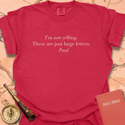 I'm Not Yelling. These Are Just Large Letters. —Paul. Premium T-Shirt