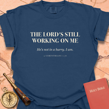 The Lord's Still Working on Me Premium T-shirt