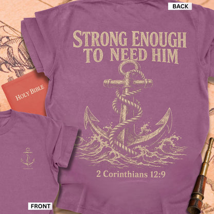 Strong Enough to Need Him Premium T-shirt