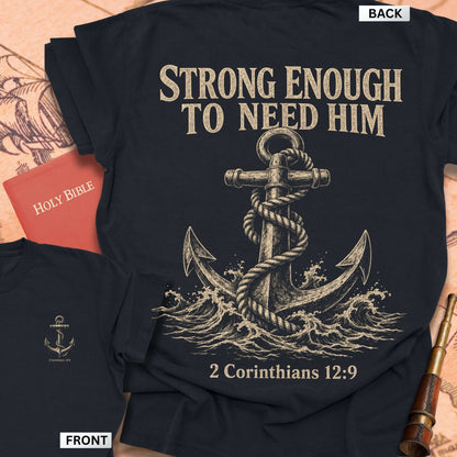 Strong Enough to Need Him Premium T-shirt