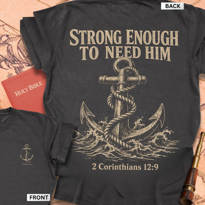 Strong Enough to Need Him Premium T-shirt