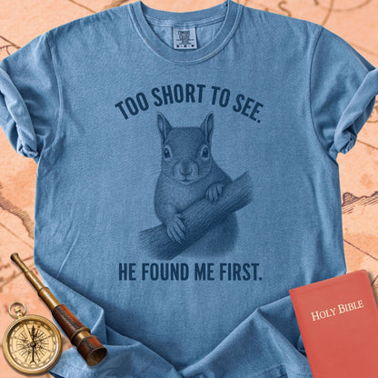 Too Short to See. He Found Me First. Premium T-shirt