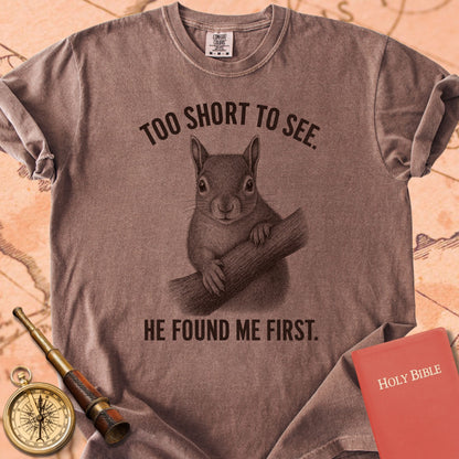 Too Short to See. He Found Me First. Premium T-shirt