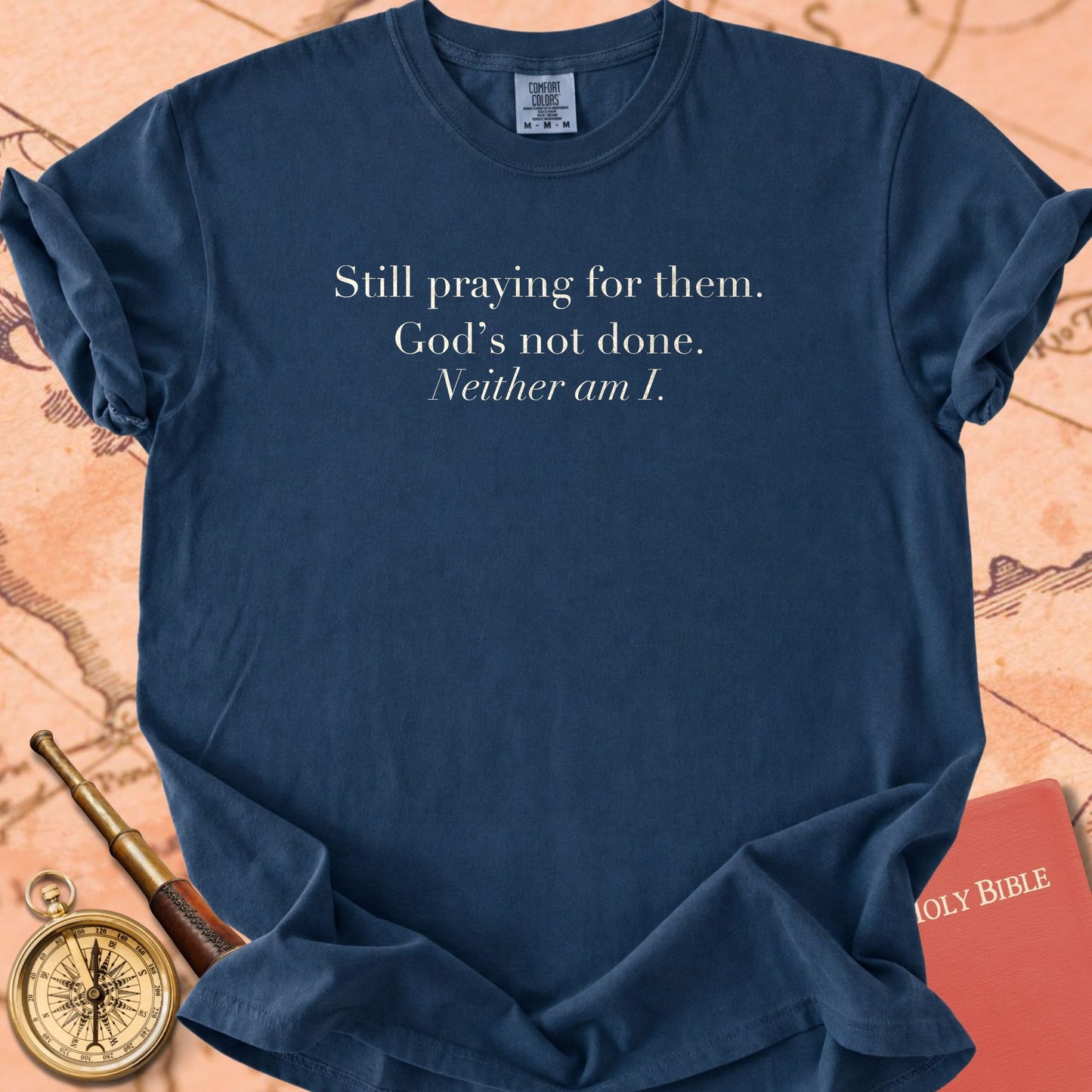 Still Praying for Them. God's Not Done. Neither Am I. Premium T-Shirt