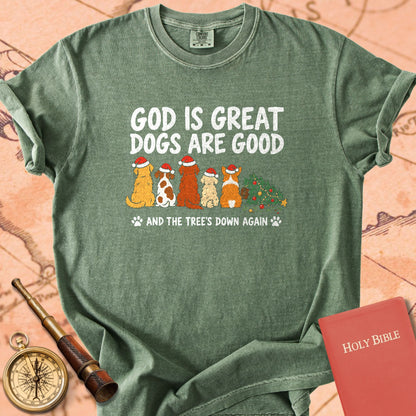 God is Great Dogs are Good and the Tree's Down Again Christmas Premium T-shirt