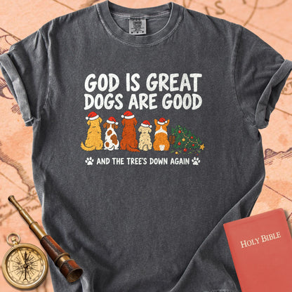 God is Great Dogs are Good and the Tree's Down Again Christmas Premium T-shirt