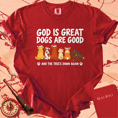 God is Great Dogs are Good and the Tree's Down Again Christmas Premium T-shirt