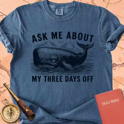 Ask Me About My Three Days Off Premium T-shirt