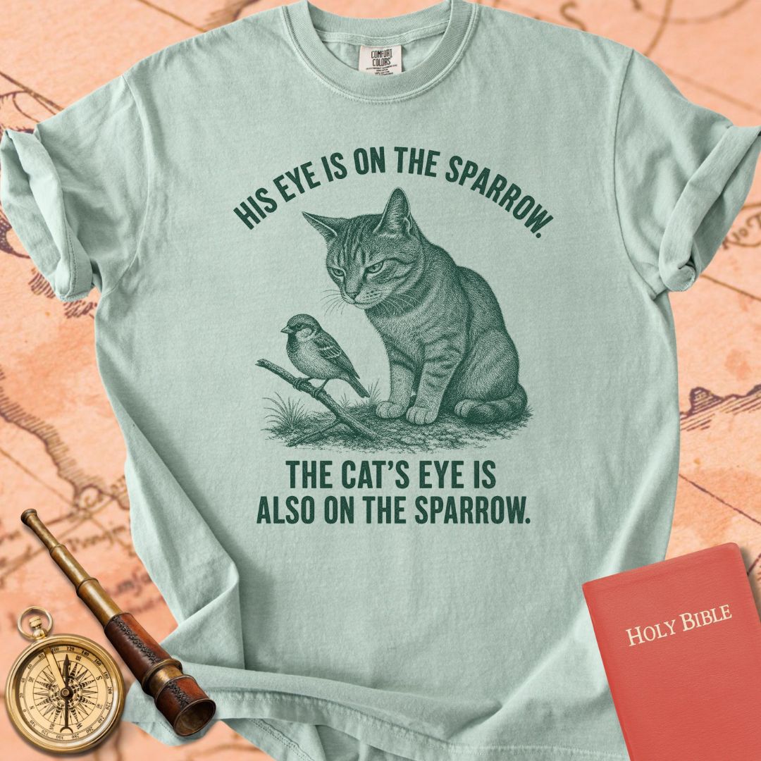 His Eye Is on the Sparrow (So Is the Cat's) Premium T-shirt