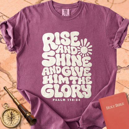 Rise & Shine & Give Him the Glory Premium T-shirt