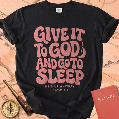 Give It to God & Go to Sleep Premium T-shirt