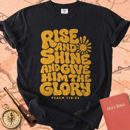 Rise & Shine & Give Him the Glory Premium T-shirt