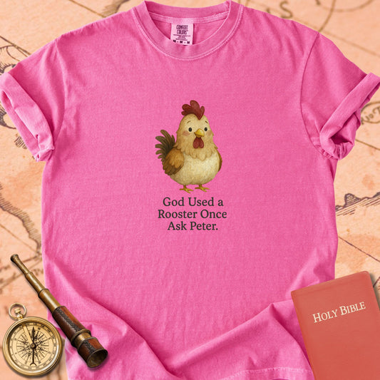 God Used a Rooster Once — Cute Rooster Premium T-shirt — Crunchberry Comfort Colors