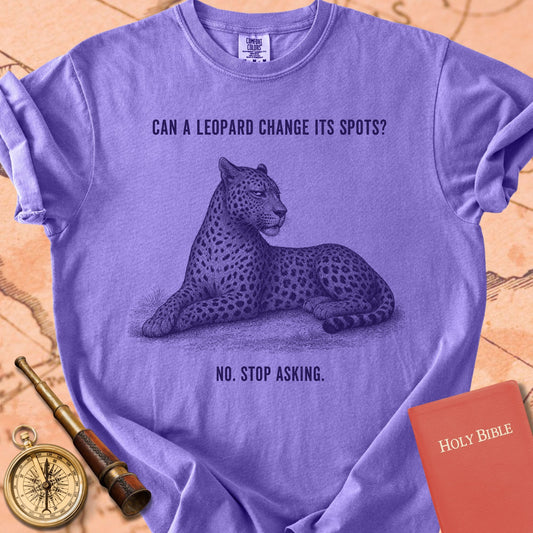 Can a Leopard Change Its Spots (No, Stop Asking) Premium T-shirt