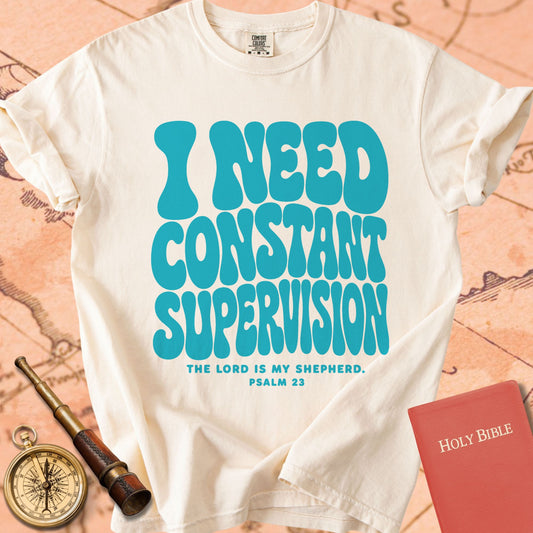 The Lord Is My Shepherd (I Need Constant Supervision) - Ivory Comfort Colors tee