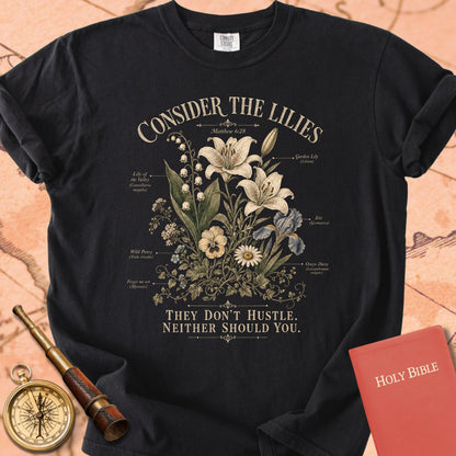 Consider the Lilies (They Don't Hustle) Premium T-shirt — Black