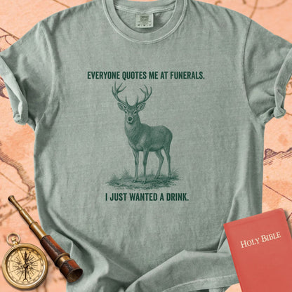Everyone Quotes Me at Funerals (I Just Wanted a Drink) Premium T-shirt