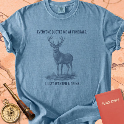Everyone Quotes Me at Funerals (I Just Wanted a Drink) Premium T-shirt