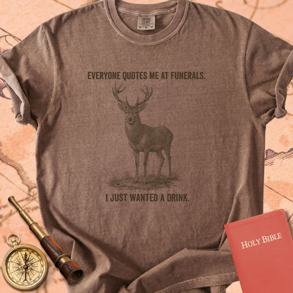 Everyone Quotes Me at Funerals (I Just Wanted a Drink) Premium T-shirt