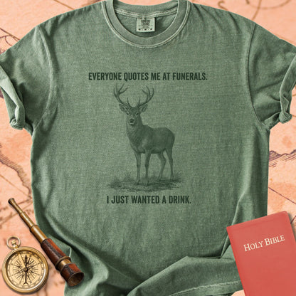 Everyone Quotes Me at Funerals (I Just Wanted a Drink) Premium T-shirt