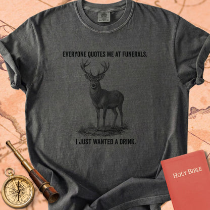 Everyone Quotes Me at Funerals (I Just Wanted a Drink) Premium T-shirt