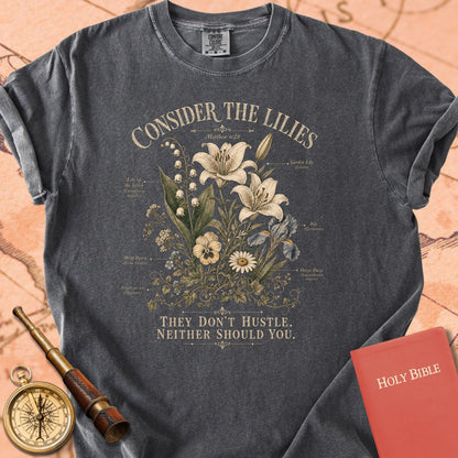 Consider the Lilies (They Don't Hustle) Premium T-shirt — Pepper