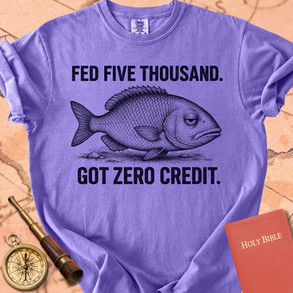 Fed Five Thousand, Got Zero Credit Premium T-shirt