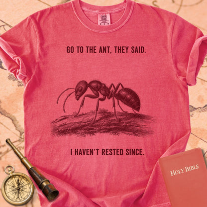 Go to the Ant, They Said (I Haven't Rested Since) Premium T-shirt