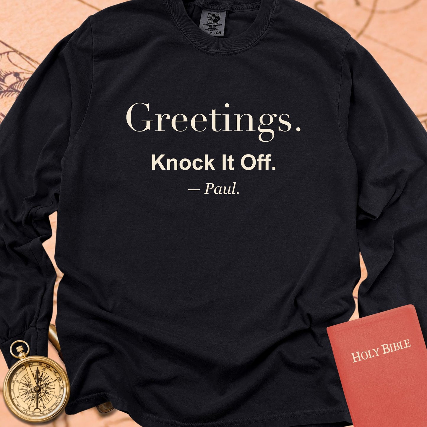 Greetings. Knock It Off. — Black Comfort Colors long sleeve
