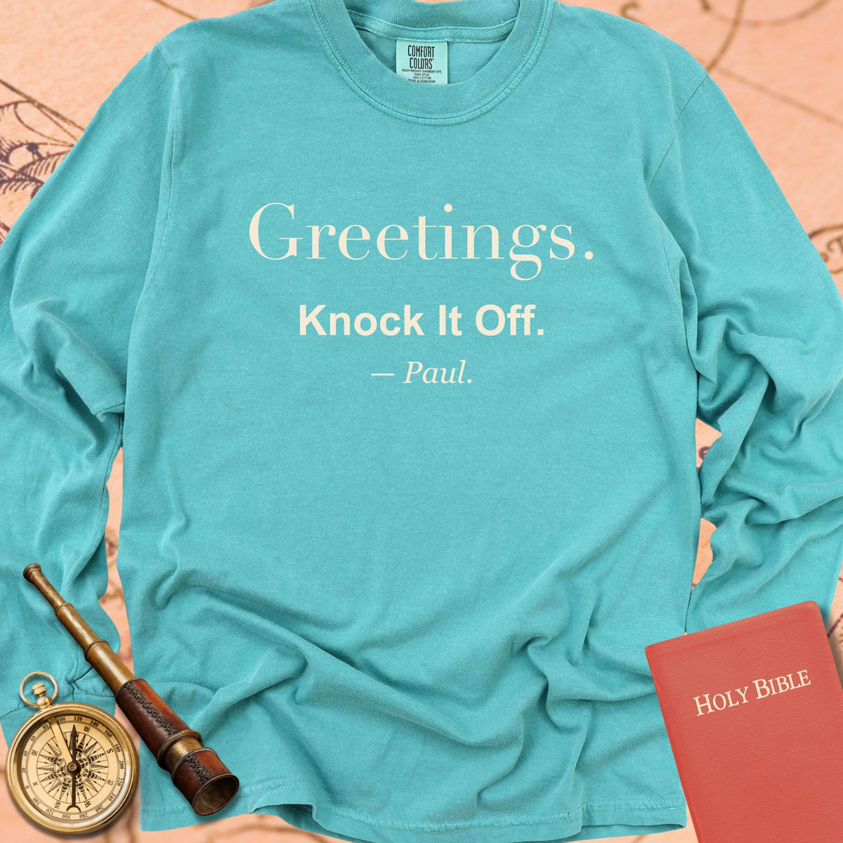 Greetings. Knock It Off. — Seafoam Comfort Colors long sleeve
