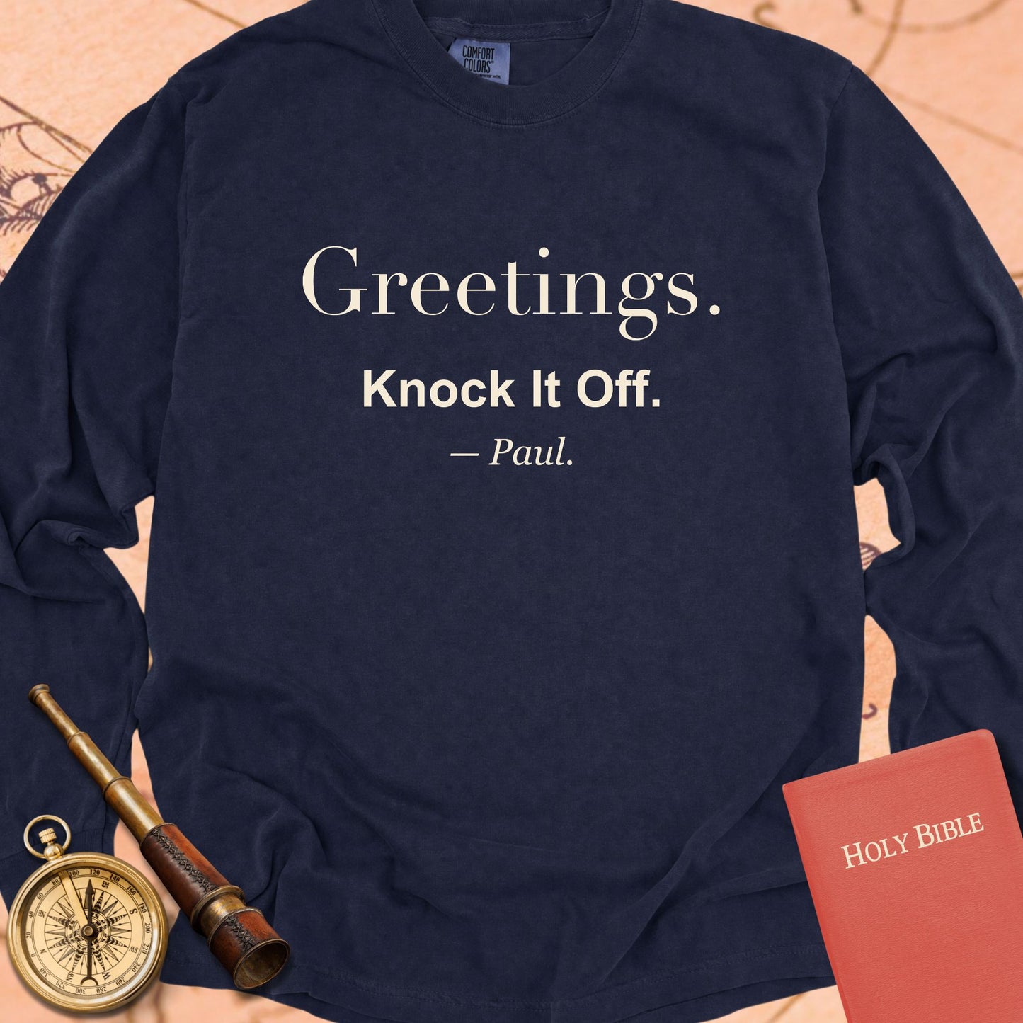 Greetings. Knock It Off. — True Navy Comfort Colors long sleeve