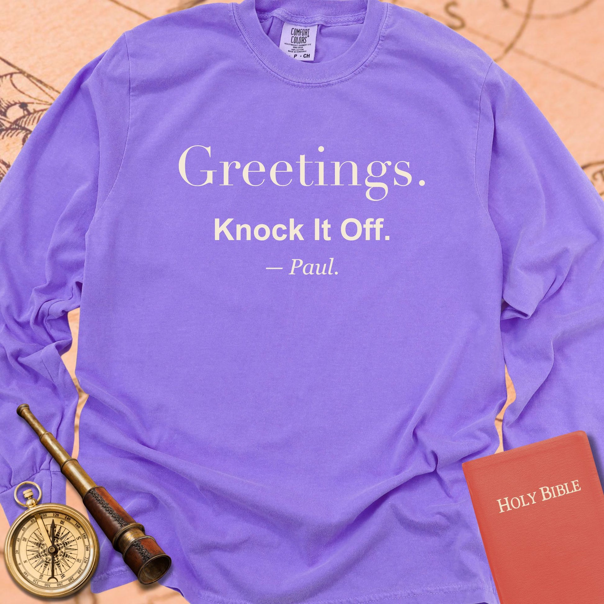 Greetings. Knock It Off. — Violet Comfort Colors long sleeve
