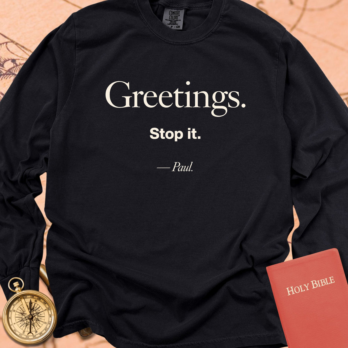 Greetings. Stop It. — Black Comfort Colors long sleeve