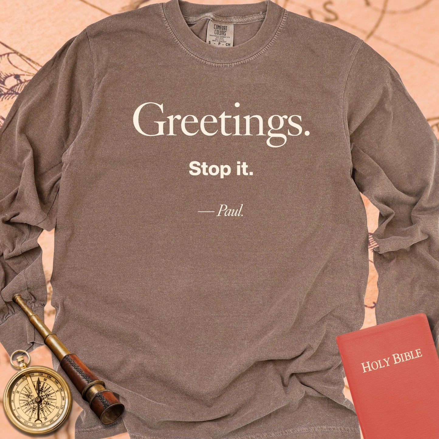 Greetings. Stop It. — Espresso Comfort Colors long sleeve