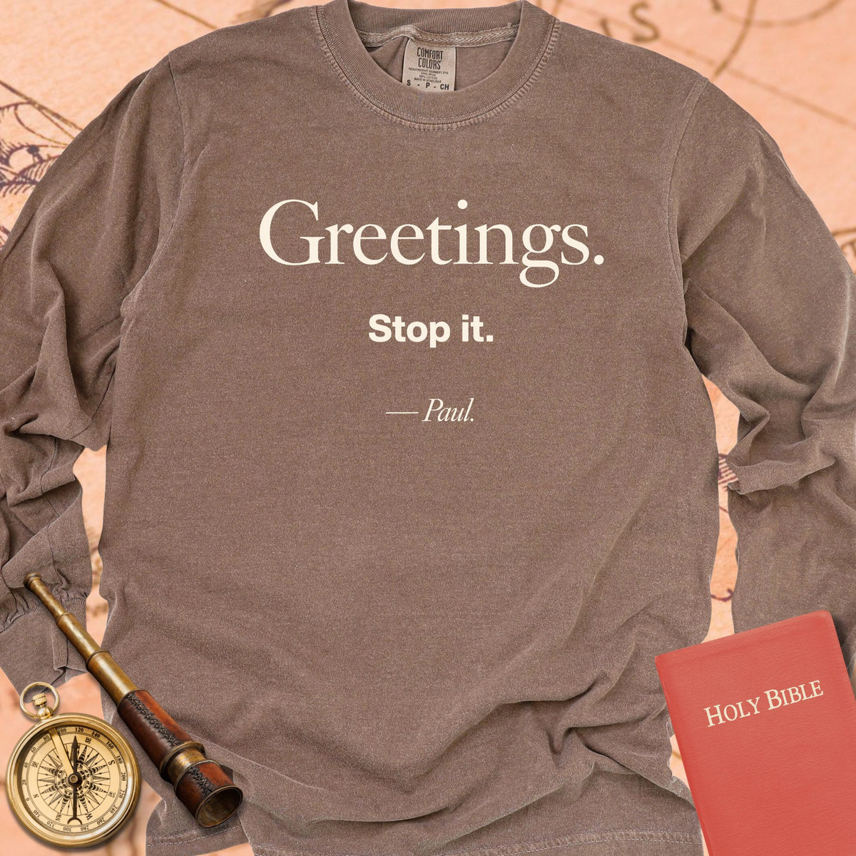Greetings. Stop It. — Espresso Comfort Colors long sleeve
