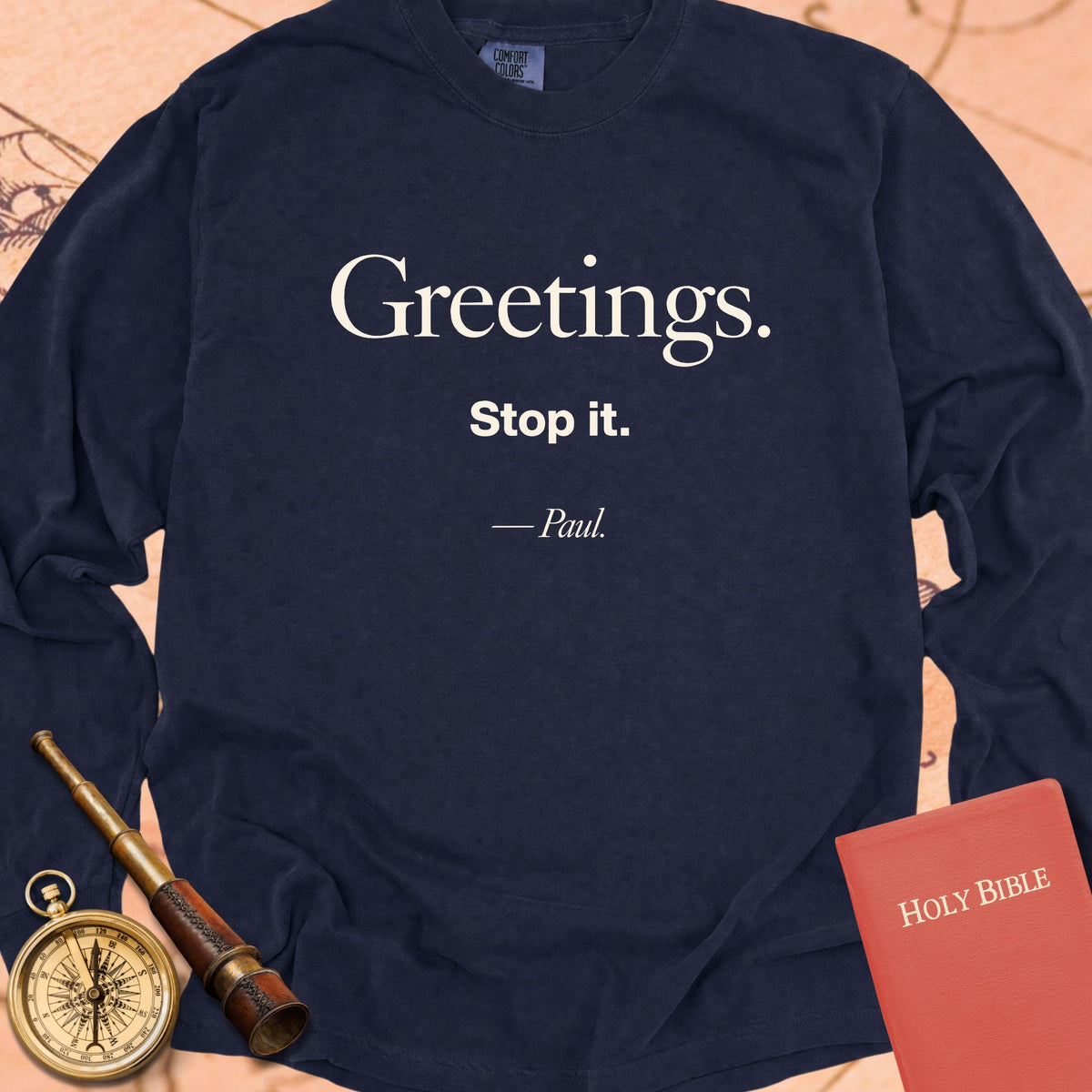 Greetings. Stop It. — True Navy Comfort Colors long sleeve