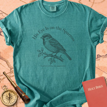 His Eye Is on the Sparrow (And Everything Else, Apparently) Premium T-shirt