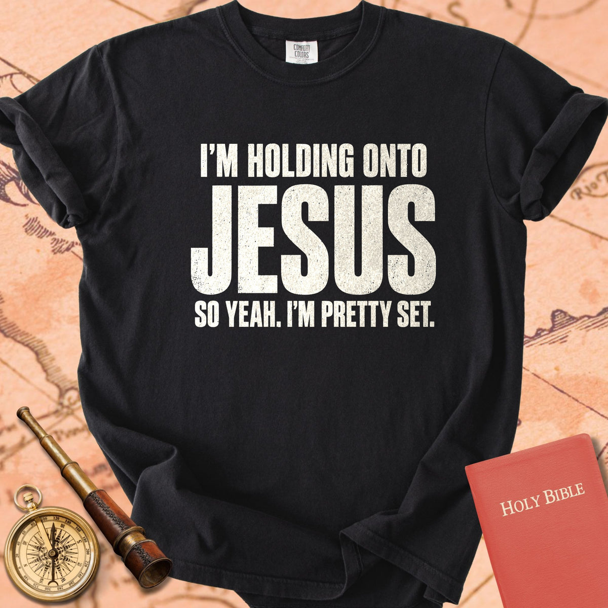 I'm Holding Onto Jesus, So Yeah I'm Pretty Set Premium T-shirt