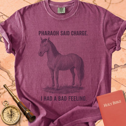 Pharaoh Said Charge (I Had a Bad Feeling) Premium T-shirt