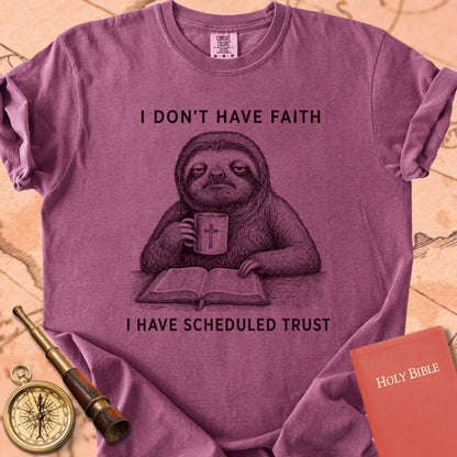 I Don't Have Faith, I Have Scheduled Trust Premium T-shirt