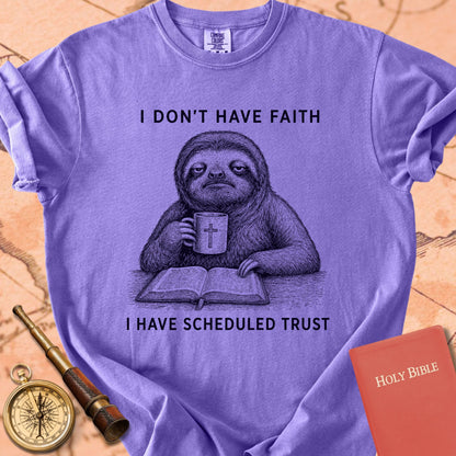 I Don't Have Faith, I Have Scheduled Trust Premium T-shirt