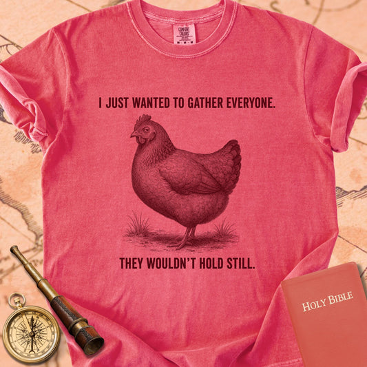 I Just Wanted to Gather Everyone (They Wouldn't Hold Still) Premium T-shirt