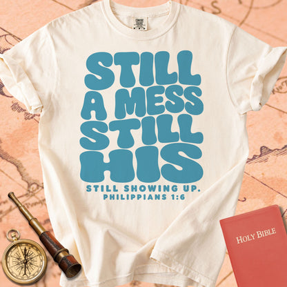 Still a Mess, Still His Premium T-shirt