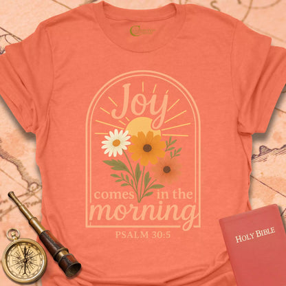 Joy Comes in the Morning T-Shirt
