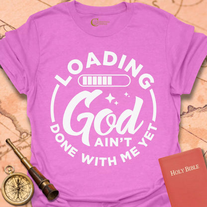 Loading God Aint Done T-Shirt