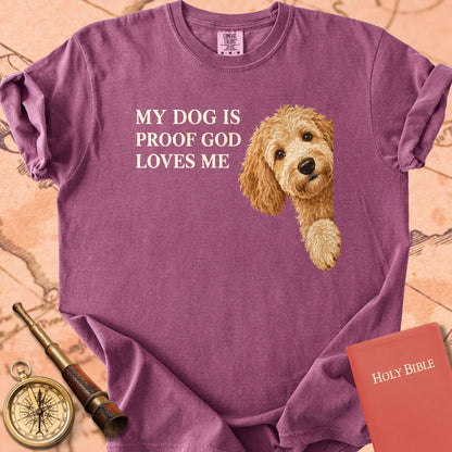 My Dog Is Proof God Loves Me Premium T-shirt