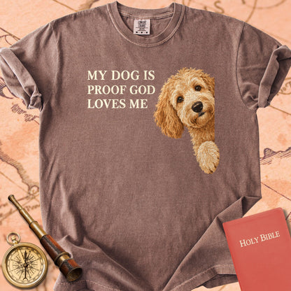 My Dog Is Proof God Loves Me Premium T-shirt