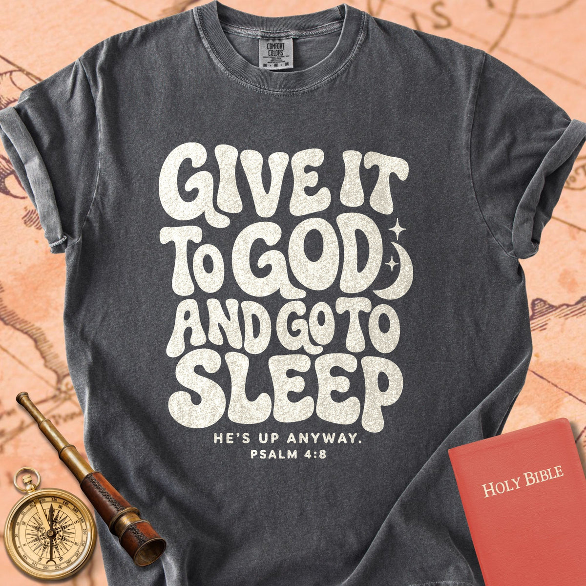 Give It to God & Go to Sleep Premium T-shirt
