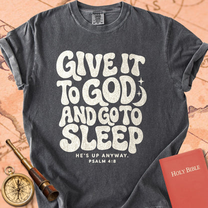 Give It to God & Go to Sleep Premium T-shirt